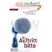 Ihr Auftritt bitte: Angst reduzieren - Glaubw�rdig sprechen - Spannung aufbauen