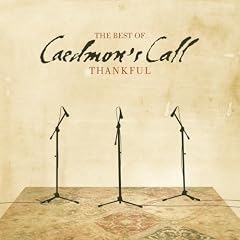 Caedmon's Call - Thankful: The Best of Caedmon's Call (2007)
