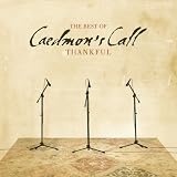Caedmon's Call -  Thankful: The Best of Caedmon's Call