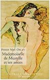 Mademoiselle de Mustelle et ses amies : Roman pervers d'une fillette �l�gante et vicieuse