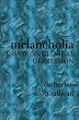 Melancholia: Essays on Clinical Depression