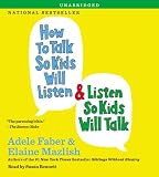 How to Talk So Kids Will Listen & Listen So Kids Will Talk