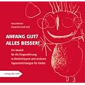 Anfang gut? Alles besser!: Ein Modell f�r die Eingew�hnung in Kinderkrippen und anderen Tageseinrichtungen f�r Kinder