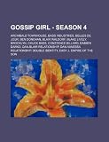 51Xl85j4guL. SL160  Gossip Girl   Season 4: Archibald Townhouse, Bass Industries, Belles de Jour, Ben Donovan, Blair Waldorf, Blake Lively, Brooklyn, Chuck Bass, ... Relationship, Double Identity, Easy J, Empir