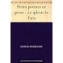 Petits po�mes en prose : Le spleen de Paris de Charles Baudelaire
