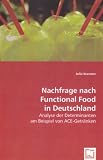 Produkt-Bild: Nachfrage nach Functional Food in Deutschland: Analyse der Determinanten am Beispiel von ACE-Getr&auml;nken