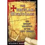 the templar meridians the secret mapping of the new world