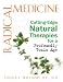 Radical Medicine: Cutting-Edge Natural Therapies for a Toxic Age
