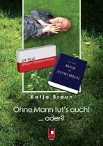 Ohne Mann tut's auch! ... oder?