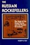Russian Rockefellers: Saga of the Nobel Family and the Russian Oil Industry (Hoover Institution publication ; 158)