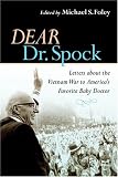 Dear Dr. Spock: Letters about the Vietnam War to Americas Favorite Baby Doctor
