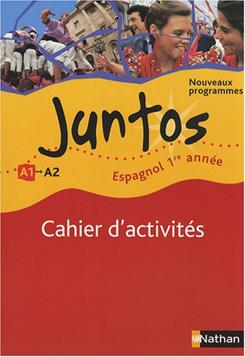 Espagnol 1re année Juntos : Cahier d'activités