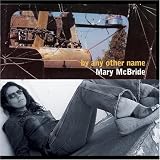Mary McBride, By Any Other Name featuring Delbert Mclinton, Dan Baird