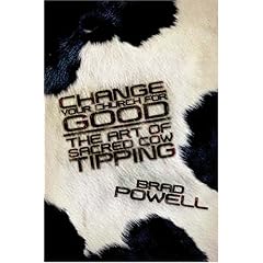 Change Your Church for Good: The Art of Sacred Cow Tipping