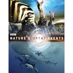 Nature's Great Events: The Most Spectacular Natural Events on the Planet