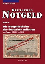 Deutsches Notgeld: Die Notgeldscheine der deutschen Inflation: von August 1922 bis Juni 1923. Deutsches Notgeld, Band 4