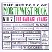 The History of Northwest Rock, Vol. 2: The Garage Years