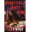 Beautiful, Dirty, Rich: A Novel