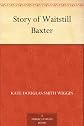 Story Of Waitstill Baxter