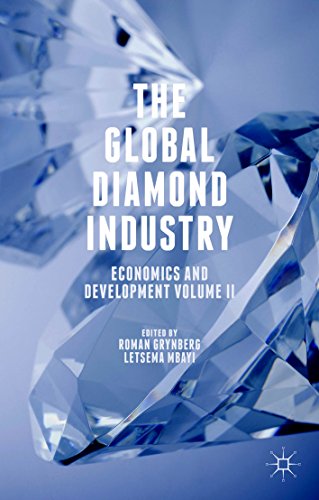 The Global Diamond Industry: Economics and Development Volume II: 2
