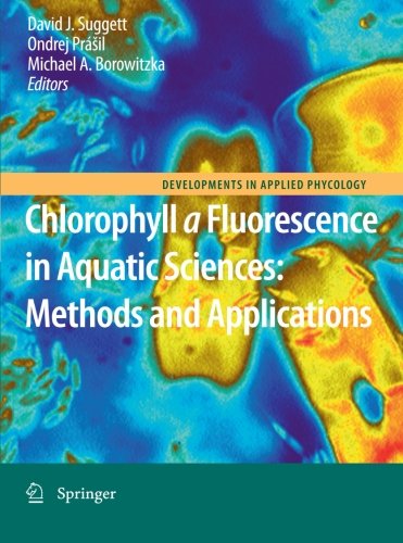 chlorophyll a fluorescence in aquatic sciences methods and applications developments in applied phycology