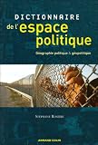 Dictionnaire de l'espace politique : Géographie politique et géopolitique