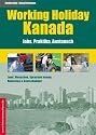 Working Holiday Kanada - Jobs, Praktika, Austausch: Land, Menschen, Sprachen lernen, Homestay & Gastschuljahr