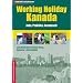 Working Holiday Kanada - Jobs, Praktika, Austausch: Land, Menschen, Sprachen lernen, Homestay & Gastschuljahr