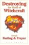 Destroying the Works of Witchcraft Through Fasting & Prayer