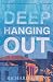 Deep Hanging Out