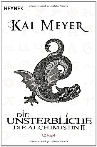 Die Unsterbliche - Die Alchimistin II: Roman (German Edition)
