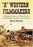 Review McFarland & Co Inc  / A Western Filmmakers: A Biographical Dictionary of Writers, Directors, Cinematographers, Composers, Actors and Actresses