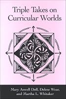 Triple Takes on Curricular Worlds