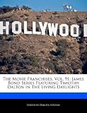The Movie Franchises, Vol. 91: James Bond Series Featuring Timothy Dalton in The Living Daylights