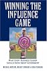 Winning the Influence Game: What Every Business Leader Should Know about Government
