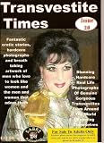 Transvestite Times Adult Magazine (#20 (UK) TV, TS, He/She, Transvestite, Transexual, Transformation, Tranny, Trannie, She/Males)