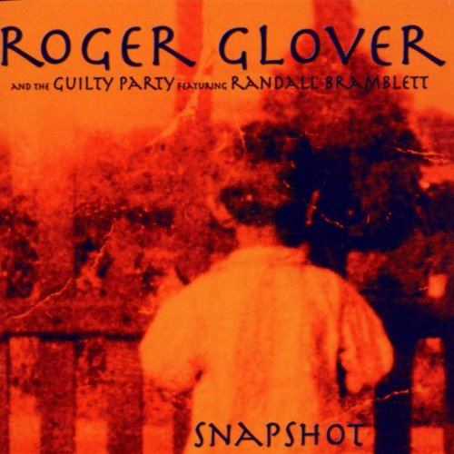 Roger Glover - Snapshot (Roger Glover And The Guilty Party Featuring Randall Bramblett) - Zortam Music