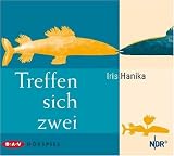 Treffen sich zwei - Iris Hanika