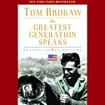 The Greatest Generation Speaks: Letters and Reflections | Tom Brokaw