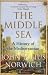 The
Middle
Sea:
A
History
of
the
Mediterranean