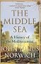 The Middle Sea: A History of the Mediterranean