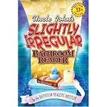 Uncle John's Slightly Irregular Bathroom Reader (Uncle Johns Bathroom Readers) book cover
