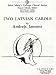 Search : Two Latvian Carols: Ziemas Svetki Sabraukusi (Winterfest) & Balts Sniedzins Snieg Uz Skujinam (A Gentle Snow Is on the Gound) for Women's Chorus A Cappella (Saint Mary's College Choral Series)