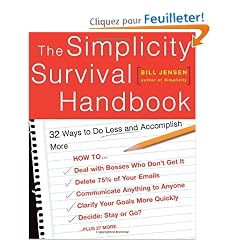 The Simplicity Survival Handbook: 32 Ways to Do Less and Accomplish More