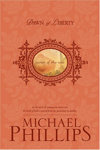 Dawn of Liberty (Secret of the Rose #4)