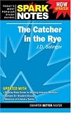 Cover of Catcher in the Rye by J. D. Salinger, The by SparkNotes Editors 1411403258