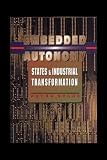 Embedded Autonomy: States and Industrial Transformation (Princeton Paperbacks)