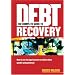 The Complete Guide to Debt Recovery