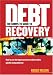 The Complete Guide to Debt Recovery: How to Use the Legal System to Collect Debts Quickly and Painlessly by Roger Mason ISBN 1854182277