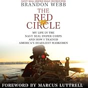 The Red Circle: My Life in the Navy SEAL Sniper Corps and How I Trained America's Deadliest Marksmen | [Brandon Webb, John David Mann]